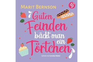 Guten Feinden bäckt man ein Törtchen