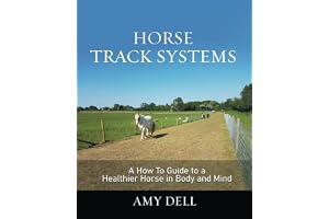 Horse Track Systems: A 'How To' Guide to a Healthier Horse in Body and Mind