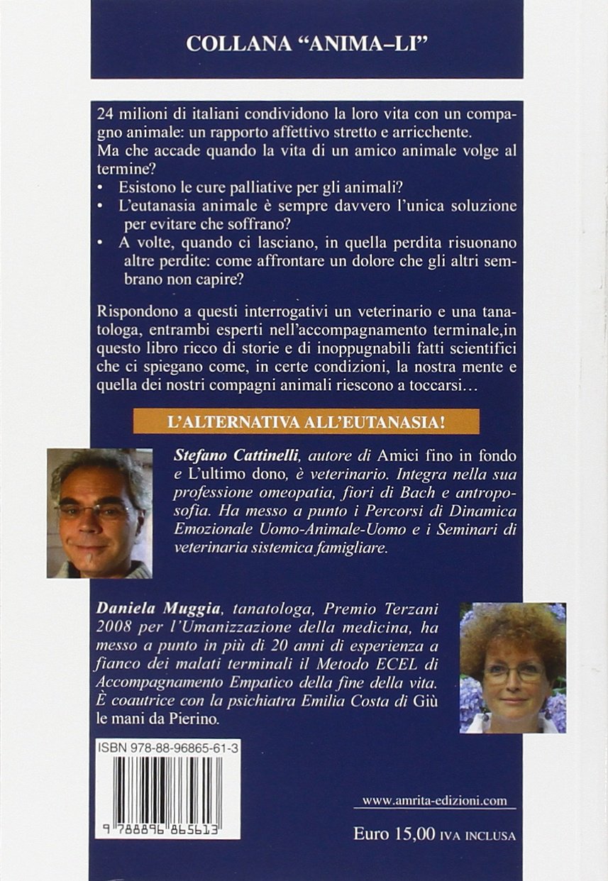 Tenersi per zampa fino alla fine. Accompagnamento empatico e cure palliative per gli animali alla fine della vita OLTRE LA VITA Tenersi per zampa fino alla fine. Accompagnamento empatico e cure palliative per gli animali alla fine della vita