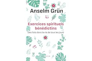 Exercices spirituels bénédictins. Des îlots dans la vie de tous les jours