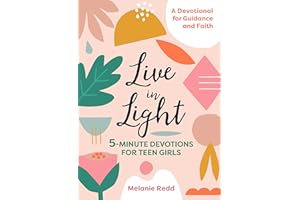 Live in Light: 5-Minute Devotions for Teen Girls (Inspirational Devotional for Teen Girls)