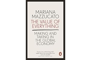 The Value of Everything: Making and Taking in the Global Economy