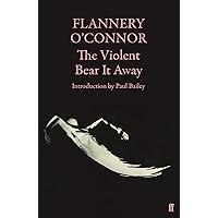 The Violent Bear It Away