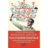 Solitudine digitale. Disadattati, isolati, capaci solo di una vita virtuale?