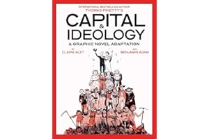 Capital & Ideology - a Graphic Novel Adaptation: Based on the Book by Thomas Piketty, the Bestselling Author of Capital in the 21st Century and Capital and Ideology