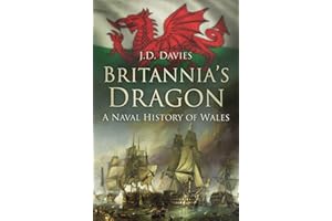 Britannia's Dragon: A Naval History of Wales