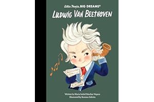 Ludwig van Beethoven: Little People, BIG DREAMS