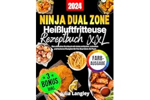 Das XXL Ninja Heißluftfritteuse Rezeptbuch [FARBAUSGABE]: Das ultimative Kochbuch mit vielen einfachen, schnellen und leckere