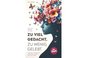 Zu viel gedacht, zu wenig gelebt