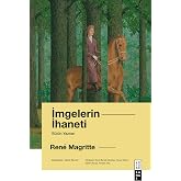 İmgelerin İhaneti (Ciltli): B&uuml;t&uuml;n Yazıları