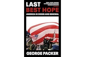 Last Best Hope: America in Crisis and Renewal