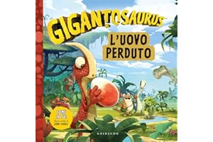 Uovo perduto. Gigantosaurus. Ediz. a colori