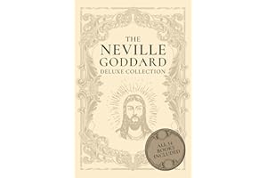 The Neville Goddard Deluxe Collection: All 14 Books By A New Thought Pioneer