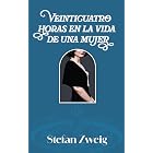 VEINTICUATRO HORAS EN LA VIDA DE UNA MUJER: Edici&oacute;n con pr&oacute;logo y notas