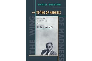 The Wing of Madness: The Life and Work of R. D. Laing