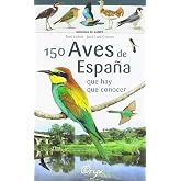 150 Aves De Espa&ntilde;a - Que Hay Que Conocer (Minigu&iacute;a de campo)