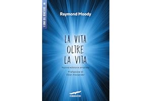 La vita oltre la vita. Ediz. ampliata