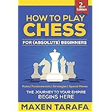 Chess: How to Play Chess for (Absolute) Beginners: 1 (Chess for Beginners)