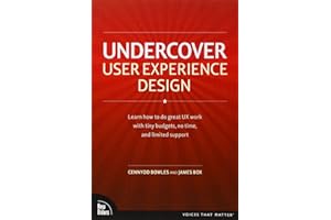 Undercover User Experience Design (Voices That Matter)