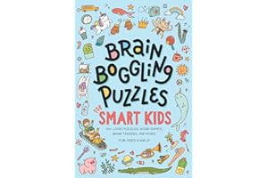Brain Boggling Puzzles for Smart Kids: 101+ fun and challenging activities. Logic puzzles, word games, mazes, Sudoku, brain teasers, and much more! For ages 8 and up