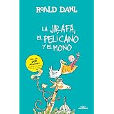 La Jirafa, el Pel&iacute;cano y el Mono (Colecci&oacute;n Alfaguara Cl&aacute;sicos)