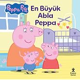 Peppa Pig En B&uuml;y&uuml;k Abla Peppa