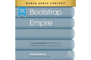 Bootstrap Empire: The Bala Blueprint for Building a $100M Brand from the Ground Up