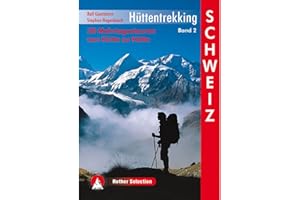 Hüttentrekking Band 2: Schweiz: 36 Mehrtagestouren von Hütte zu Hütte. GPS-Tracks (Rother Selection)