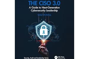 The CISO 3.0: A Guide to Next-Generation Cybersecurity Leadership