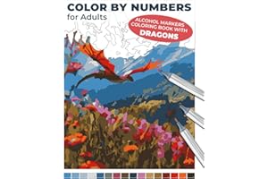 Alcohol Markers Coloring Book with Dragons: Color by Numbers for Adults: Mythical Creatures in Relaxing Landscapes (Color by Numbers for Adults: An Alcohol Marker Coloring Book)
