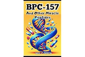 BPC-157 And Other Miracle Peptides: A Journey into the World of Health Optimization for Bio-Hackers and Enthusiasts