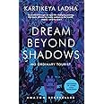 Dream Beyond Shadows: No Ordinary Tourist
