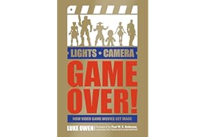 Lights, Camera, Game Over!: How Video Game Movies Get Made