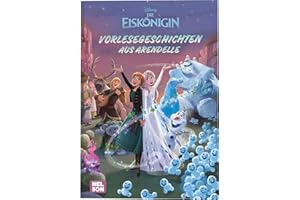 Disney Die Eiskönigin: Vorlesegeschichten aus Arendelle: 3 magische Eiskönigin-Geschichten zum Vorlesen | Für Kinder ab 3 Jahren
