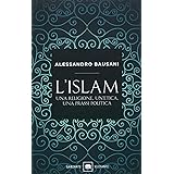 L'Islam. Una religione, un'etica, una prassi politica