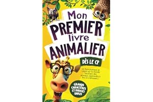 Mon premier livre animalier: Un livre pratique et coloré sur le monde fascinant des animaux - dès le CP. Apprendre à lire en s'amusant | Grands caractères et phrases simples