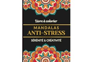Livre à colorier Mandalas Anti-Stress Sérénité & Créativité: 50 mandalas coloriage citation adulte, messages positifs en français et en anglais, citations motivantes inspirantes pour se relaxer