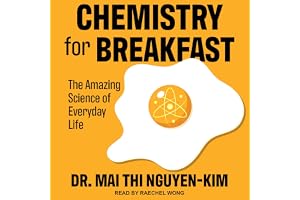 Chemistry for Breakfast: The Amazing Science of Everyday Life