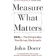 Measure What Matters: The Simple Idea that Drives 10x Growth
