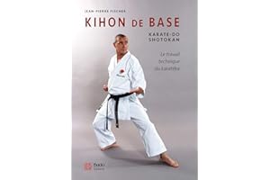 Kihon de base - Karaté-do shotokan: Karaté-do shotokan - la travail technique du karatéka