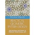 PRACTICAL GEOMETRIC PATTERN DESIGN: DECAGONAL PATTERNS IN PERSIAN TRADITIONAL ART