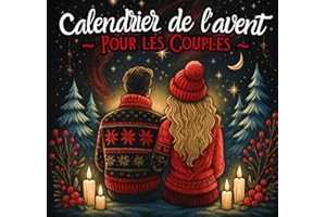 Calendrier de l'avent pour les couples: 24 jeux et défis originaux à faire à la maison. Livre calendrier de l'avent à remplir pour tous les couples. Activités en amoureux pour Noël