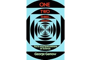 One Two Three...Infinity: Facts and Speculations of Science (Dover Books on Mathematics)