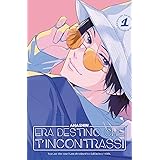 Era destino che t'incontrassi (Vol. 1)