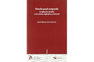 Derecho penal comparado. La definición del delito en los sistemas anglosajón y continental. (Justicia Penal)