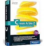 C von A bis Z: Das umfassende Handbuch für C-Programmierer. Zum Lernen und Nachschlagen. Aktuell zum Standard C18