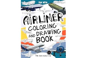 Airliner Coloring and Drawing Book For Kids Ages 3-8: Have fun Coloring Airliners and Drawing parts of each Airplane. A collectible aircraft and ... ages 3, 4, 5, 6, 7, 8 (Vehicles Collection)
