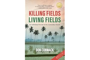 Killing Fields, Living Fields: An Unfinished Portrait of the Cambodian Church: 7 (Dictum Classics)