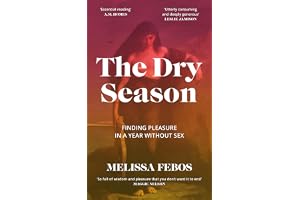 Dry Season: Finding Pleasure in a Year Without Sex
