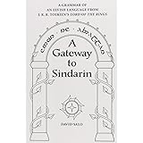 A Gateway to Sindarin: A Grammar of an Elvish Language from J.R.R. Tolkien's Lord of the Rings
